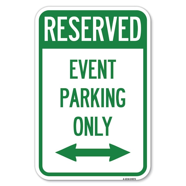 Event Parking Only With Bidirectional Arrow Heavy-Gauge Alum. Sign, 12" x 18", A-1218-24073